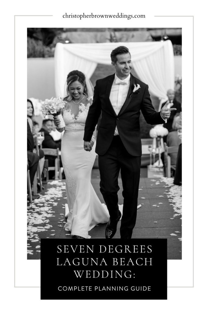 Black and white photo of bride and groom walking back down the aisle together; image overlaid with text that reads Seven Degrees Laguna Beach Wedding: Complete Planning Guide