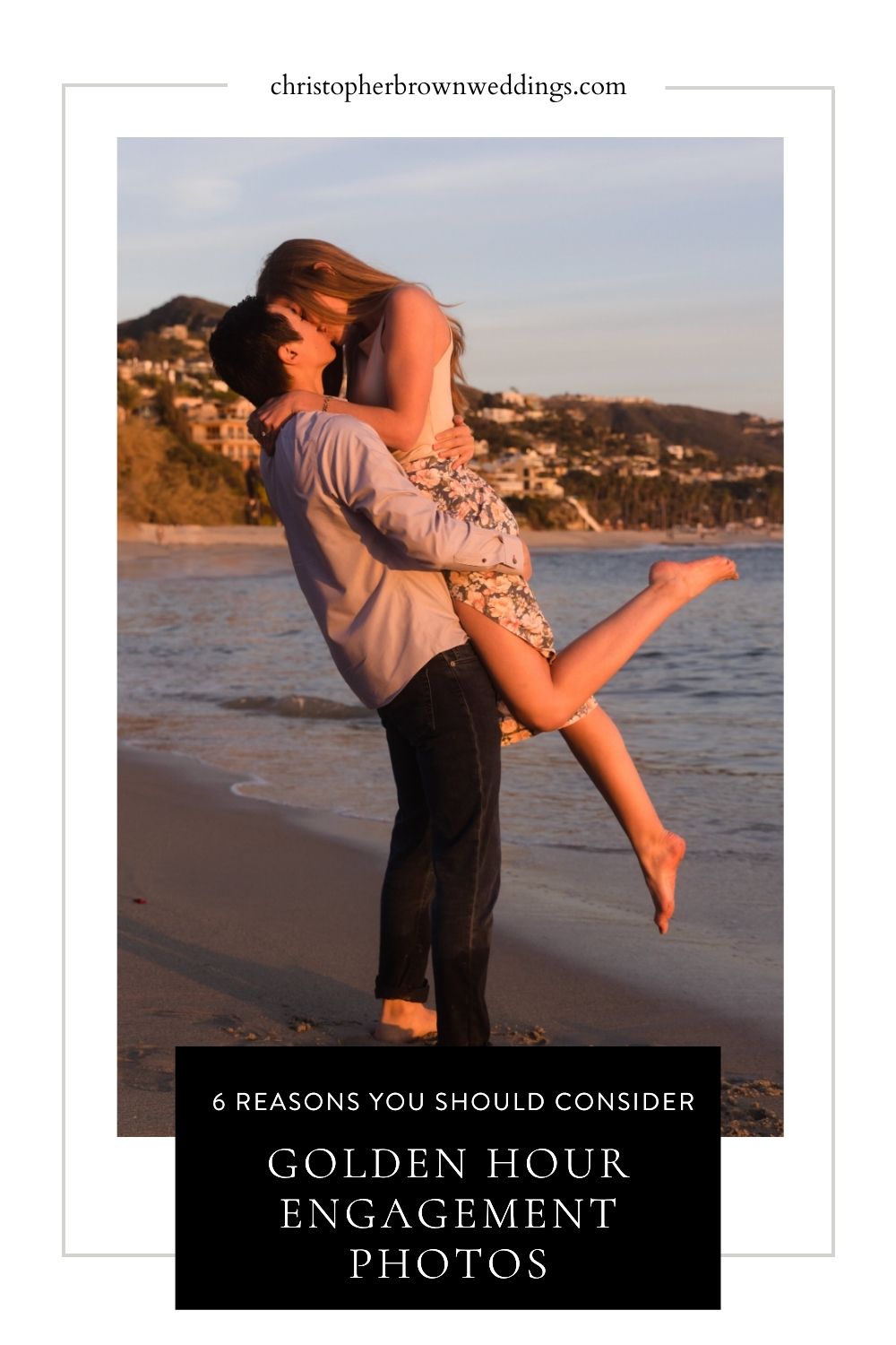 Guy carries his fiance as they share a kiss along the beach; image overlaid with text that reads 6 Reasons You Should Consider Golden Hour Engagement Photos